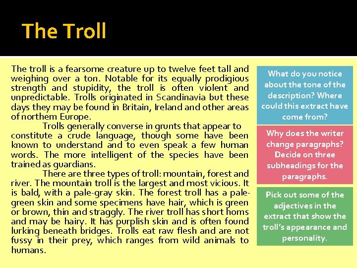 The Troll The troll is a fearsome creature up to twelve feet tall and
