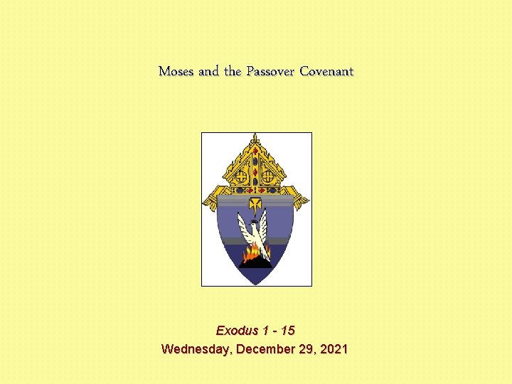 Moses and the Passover Covenant Exodus 1 - 15 Wednesday, December 29, 2021 