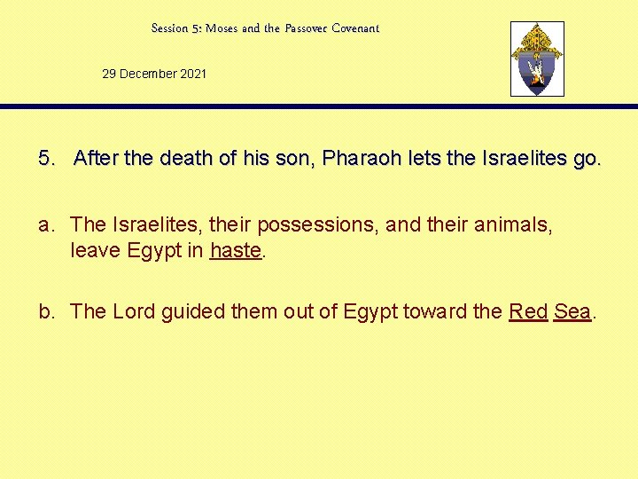 Session 5: Moses and the Passover Covenant 29 December 2021 5. After the death