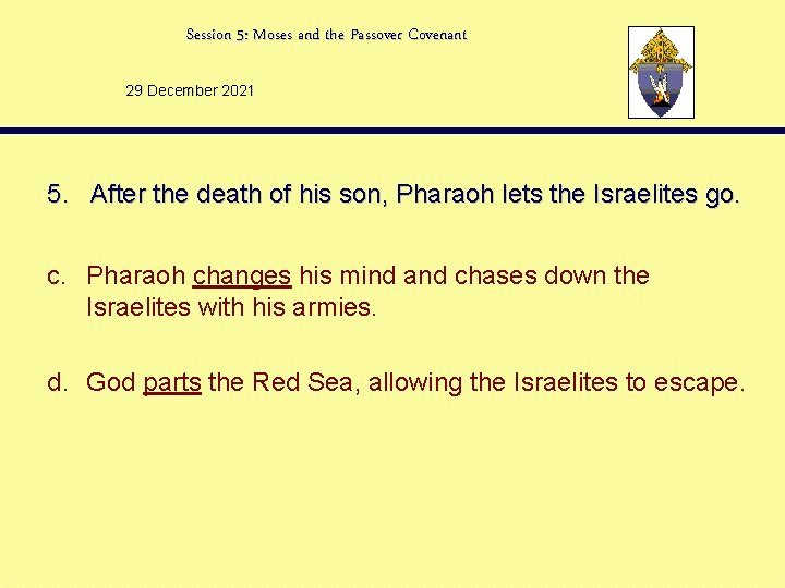 Session 5: Moses and the Passover Covenant 29 December 2021 5. After the death
