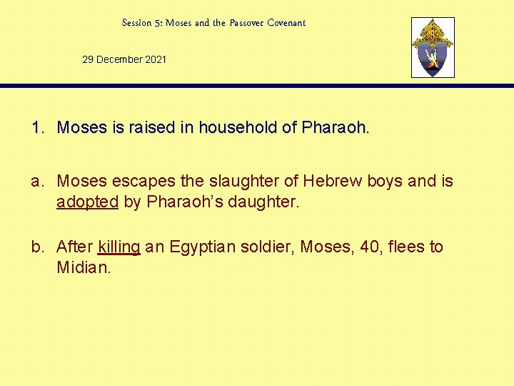 Session 5: Moses and the Passover Covenant 29 December 2021 1. Moses is raised