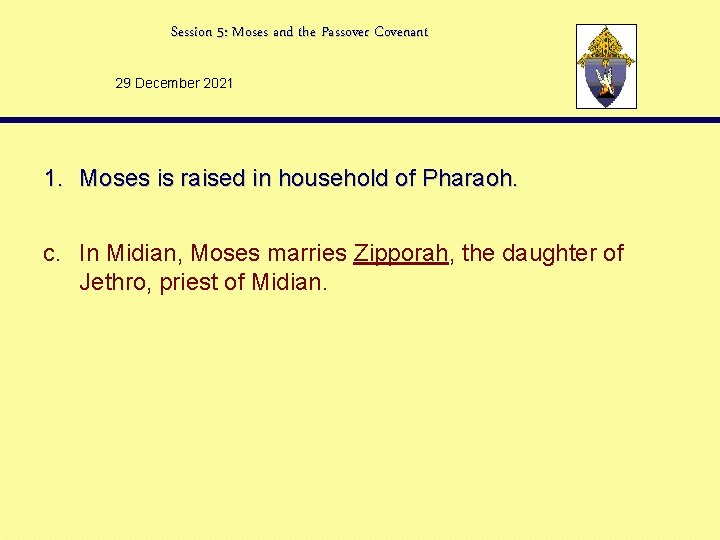 Session 5: Moses and the Passover Covenant 29 December 2021 1. Moses is raised