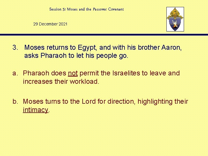 Session 5: Moses and the Passover Covenant 29 December 2021 3. Moses returns to
