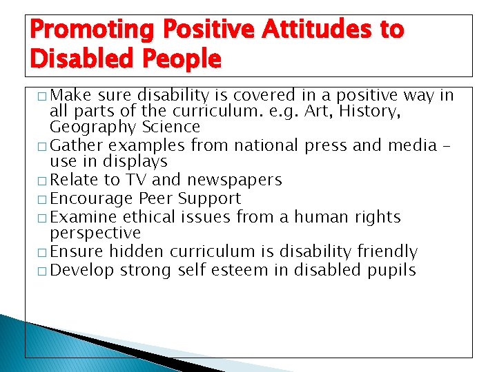 Promoting Positive Attitudes to Disabled People � Make sure disability is covered in a