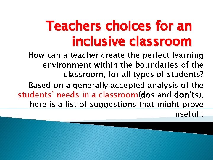 Teachers choices for an inclusive classroom How can a teacher create the perfect learning