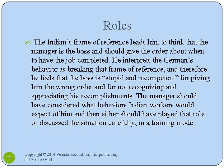 Roles The Indian’s frame of reference leads him to think that the manager is