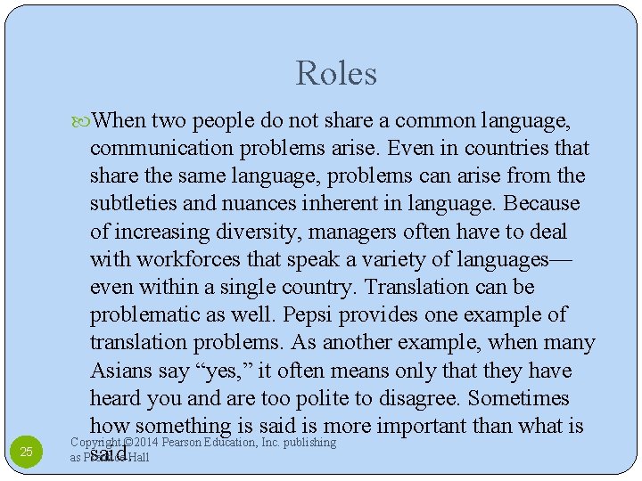 Roles When two people do not share a common language, 25 communication problems arise.