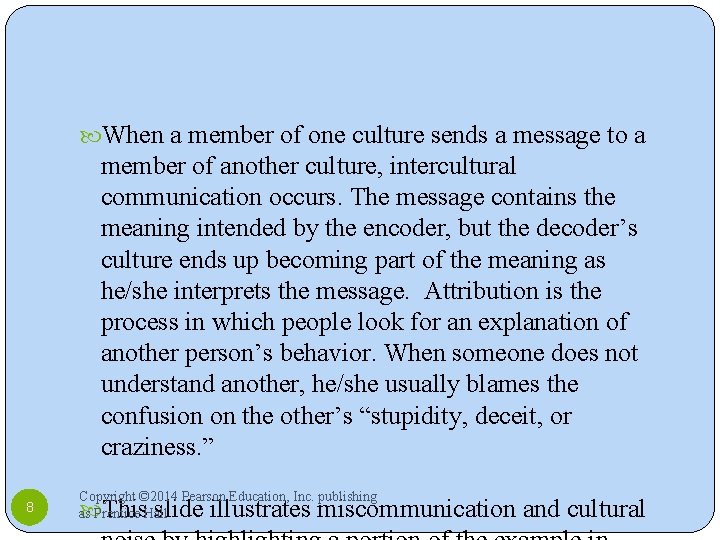  When a member of one culture sends a message to a member of