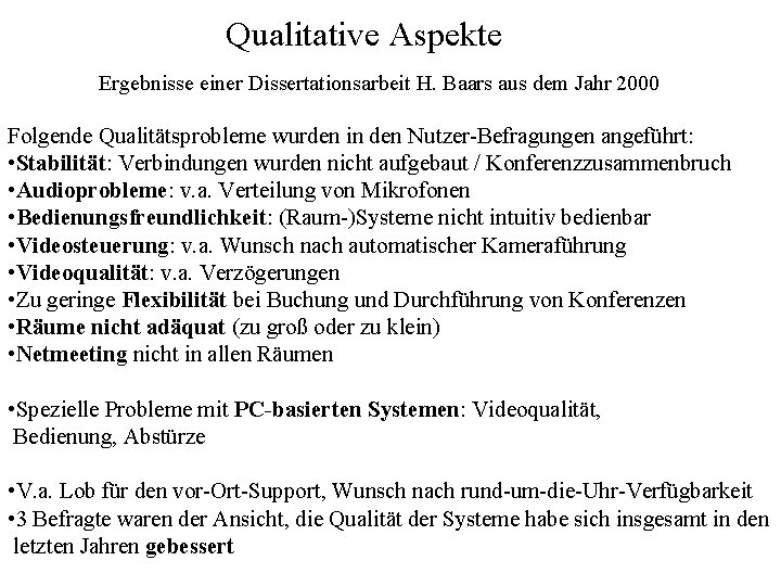 Qualitative Aspekte Ergebnisse einer Dissertationsarbeit H. Baars aus dem Jahr 2000 Folgende Qualitätsprobleme wurden