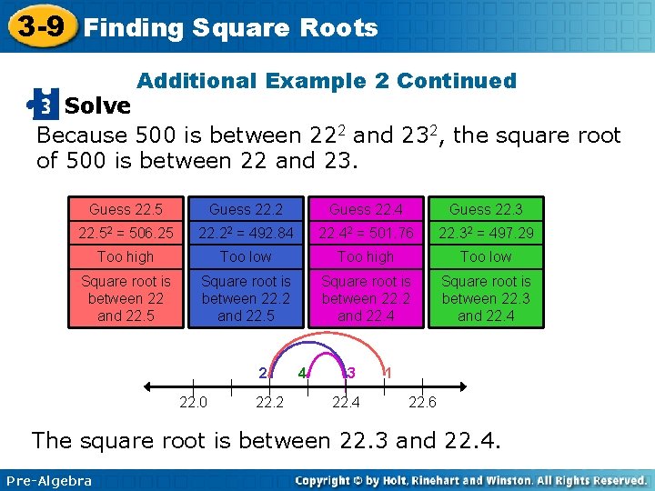 3 -9 Finding Square Roots Additional Example 2 Continued Solve Because 500 is between