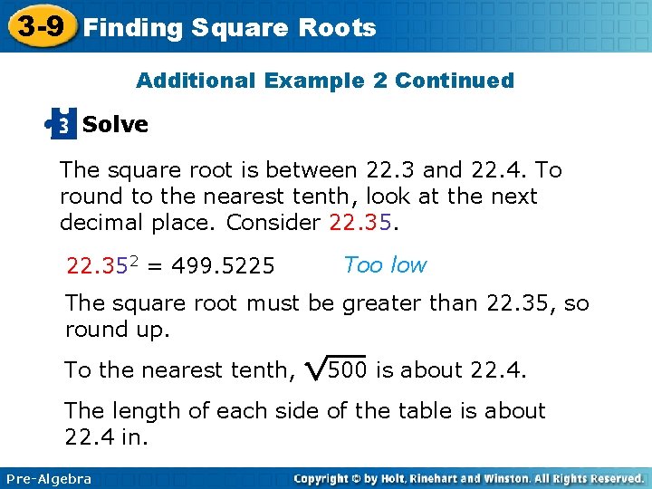 3 -9 Finding Square Roots Additional Example 2 Continued Solve The square root is