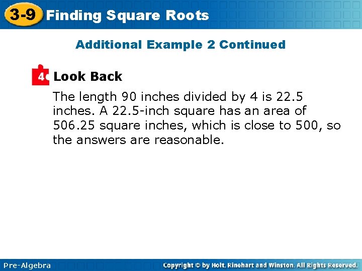 3 -9 Finding Square Roots Additional Example 2 Continued Look Back The length 90