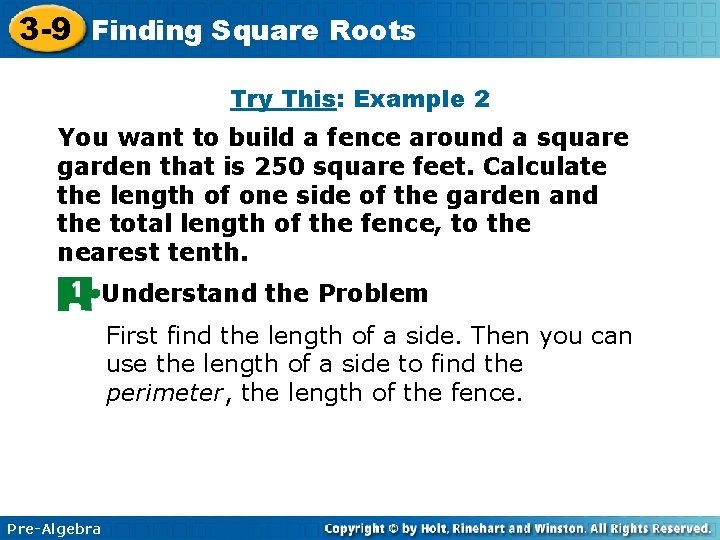 3 -9 Finding Square Roots Try This: Example 2 You want to build a