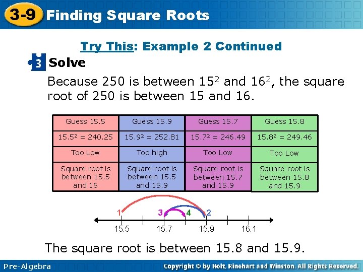 3 -9 Finding Square Roots Try This: Example 2 Continued Solve Because 250 is