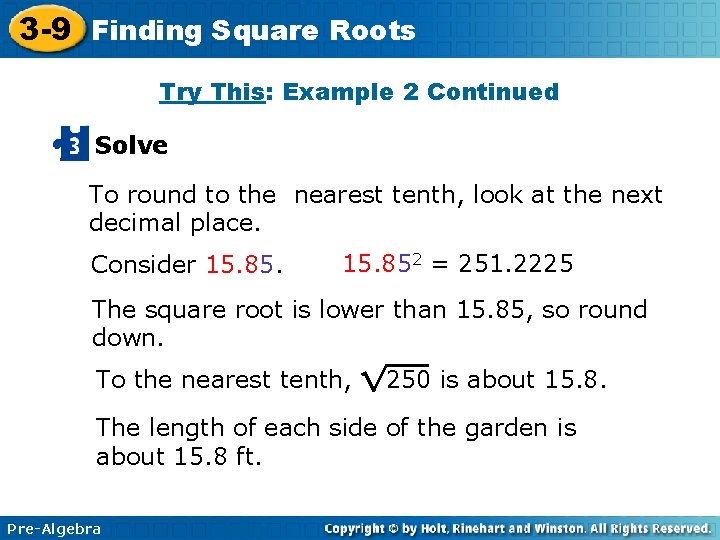 3 -9 Finding Square Roots Try This: Example 2 Continued Solve To round to