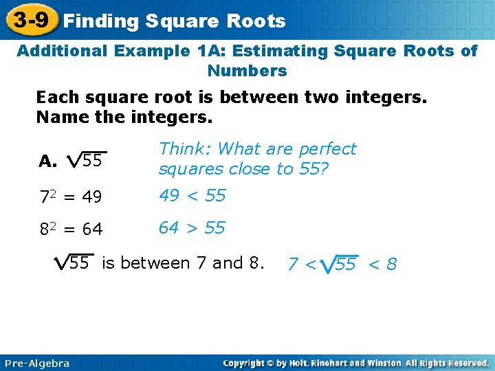 3 -9 Finding Square Roots Additional Example 1 A: Estimating Square Roots of Numbers