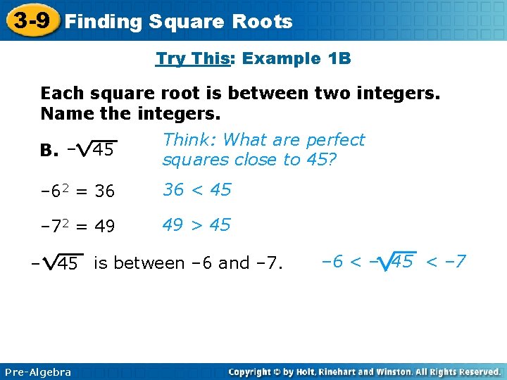 3 -9 Finding Square Roots Try This: Example 1 B Each square root is