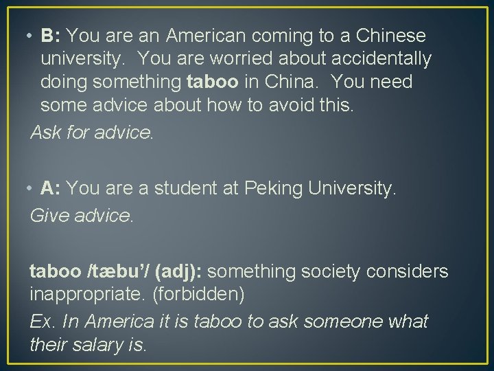  • B: You are an American coming to a Chinese university. You are