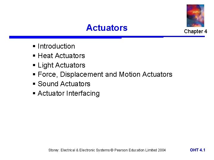 Actuators Chapter 4 § Introduction § Heat Actuators § Light Actuators § Force, Displacement