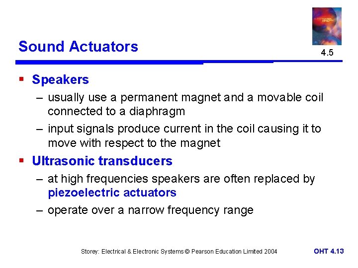 Sound Actuators 4. 5 § Speakers – usually use a permanent magnet and a