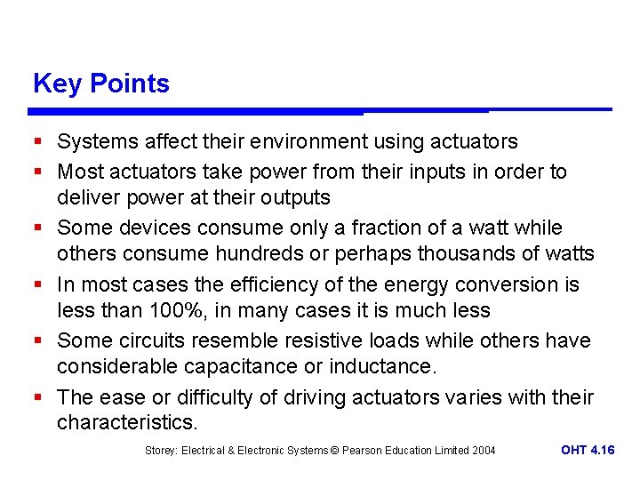 Key Points § Systems affect their environment using actuators § Most actuators take power