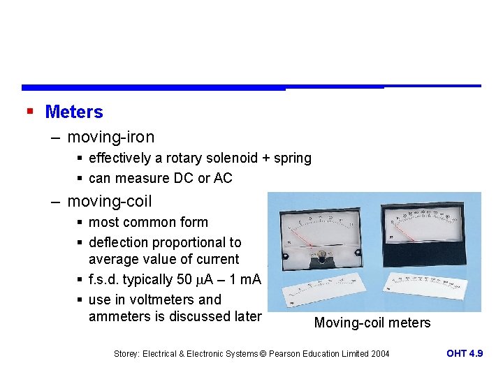 § Meters – moving-iron § effectively a rotary solenoid + spring § can measure