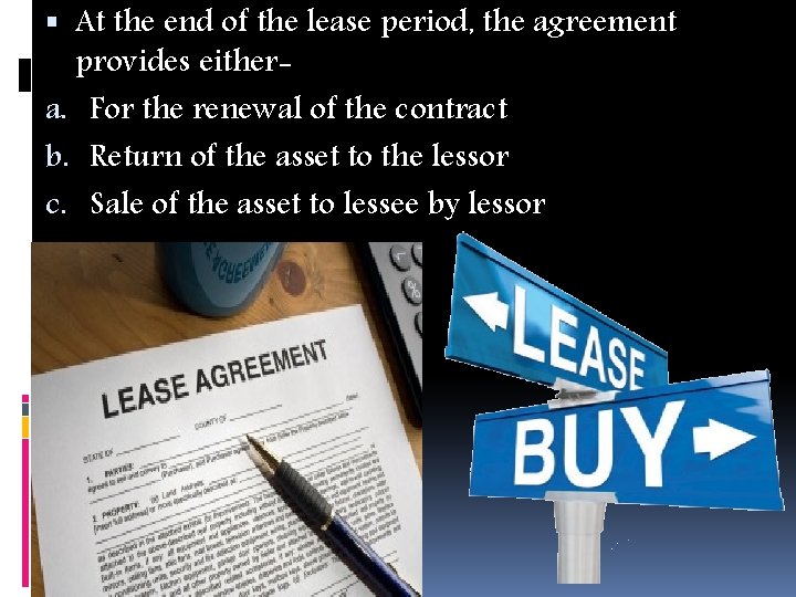  At the end of the lease period, the agreement provides eithera. For the