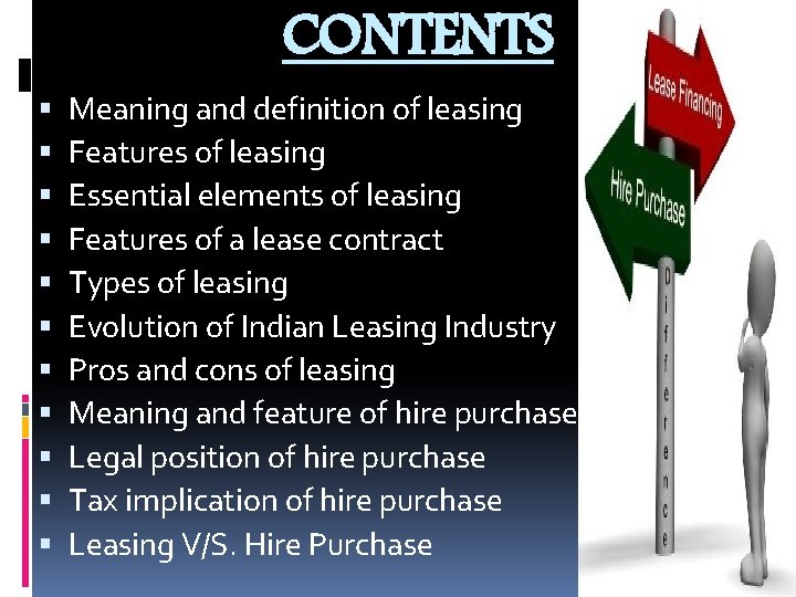 CONTENTS Meaning and definition of leasing Features of leasing Essential elements of leasing Features