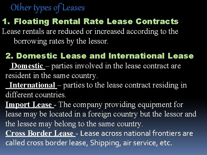 Other types of Leases 1. Floating Rental Rate Lease Contracts Lease rentals are reduced