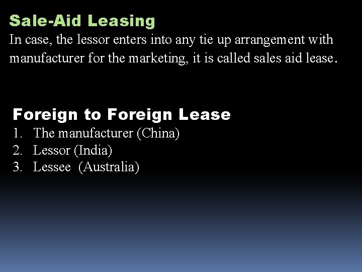 Sale-Aid Leasing In case, the lessor enters into any tie up arrangement with manufacturer