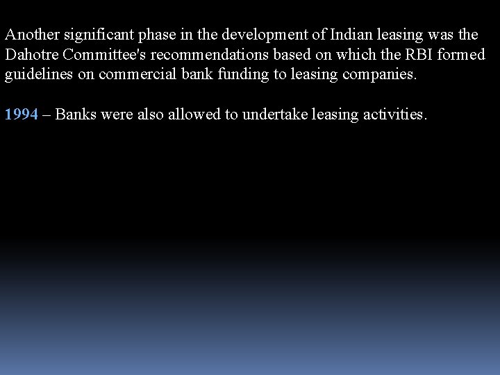 Another significant phase in the development of Indian leasing was the Dahotre Committee's recommendations