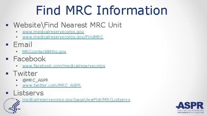 Find MRC Information § WebsiteFind Nearest MRC Unit § § www. medicalreservecorps. gov/Find. MRC