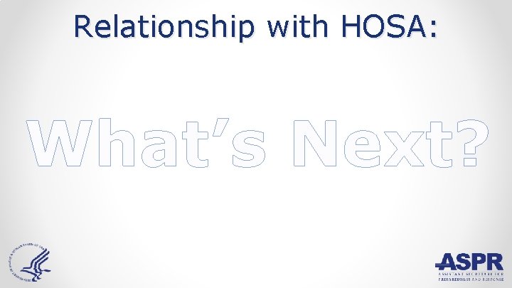 Relationship with HOSA: What’s Next? 