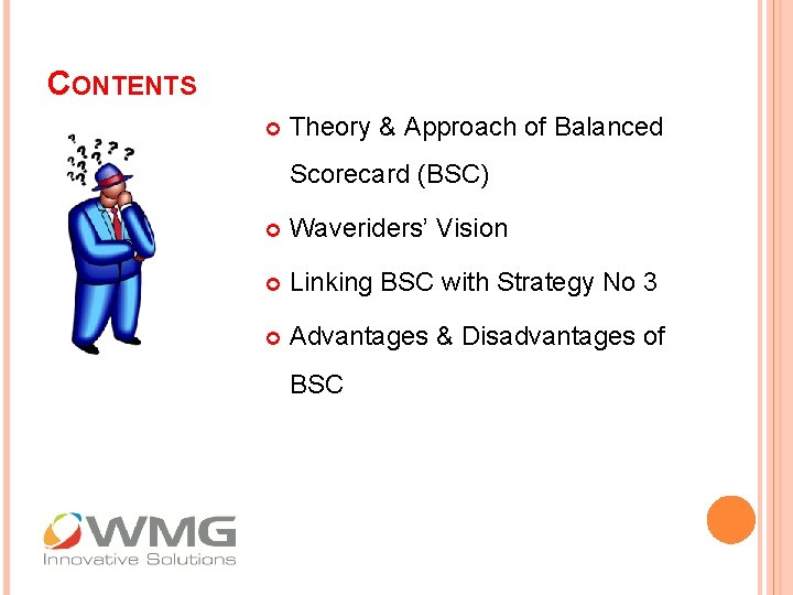 CONTENTS Theory & Approach of Balanced Scorecard (BSC) Waveriders’ Vision Linking BSC with Strategy