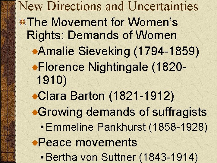 New Directions and Uncertainties The Movement for Women’s Rights: Demands of Women Amalie Sieveking