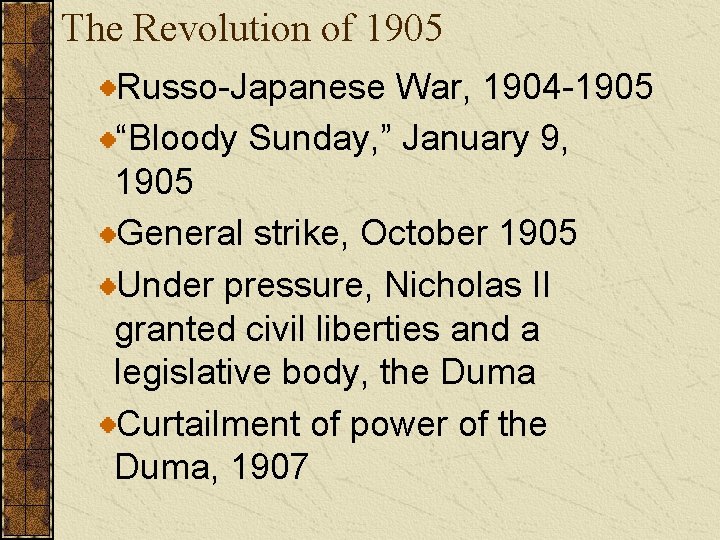 The Revolution of 1905 Russo-Japanese War, 1904 -1905 “Bloody Sunday, ” January 9, 1905