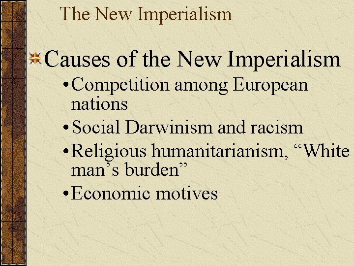 The New Imperialism Causes of the New Imperialism • Competition among European nations •
