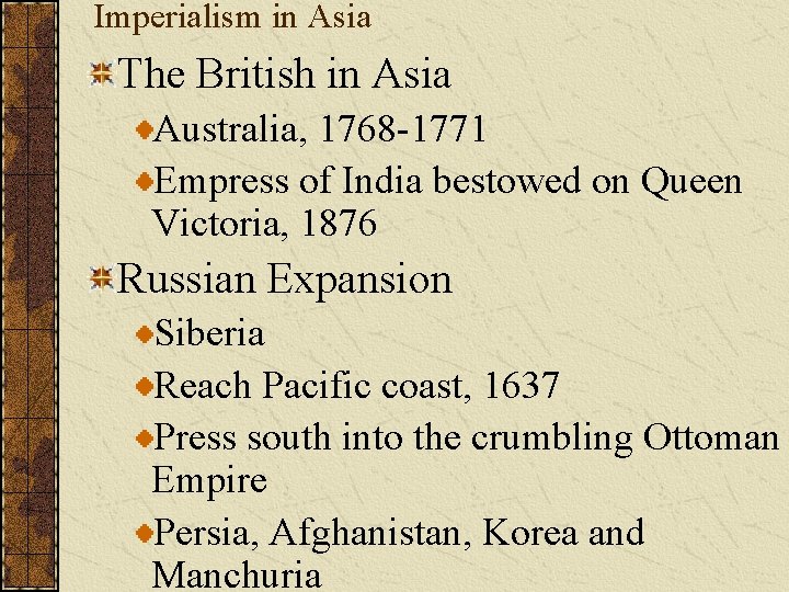 Imperialism in Asia The British in Asia Australia, 1768 -1771 Empress of India bestowed