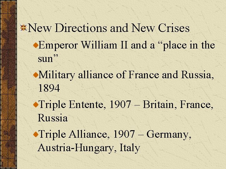 New Directions and New Crises Emperor William II and a “place in the sun”