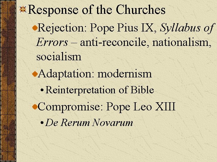 Response of the Churches Rejection: Pope Pius IX, Syllabus of Errors – anti-reconcile, nationalism,