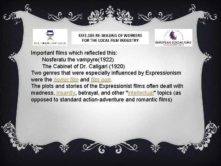 ESF 2. 186 RE-SKILLING OF WORKERS FOR THE LOCAL FILM INDUSTRY Important films which