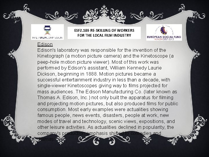 ESF 2. 186 RE-SKILLING OF WORKERS FOR THE LOCAL FILM INDUSTRY Edison's laboratory was