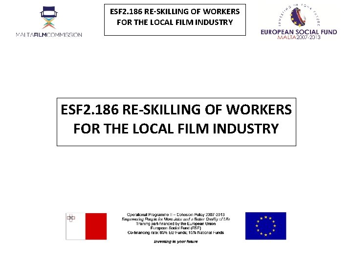 ESF 2. 186 RE-SKILLING OF WORKERS FOR THE LOCAL FILM INDUSTRY 