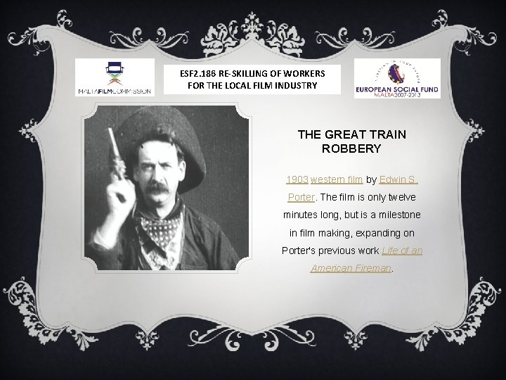 ESF 2. 186 RE-SKILLING OF WORKERS FOR THE LOCAL FILM INDUSTRY THE GREAT TRAIN