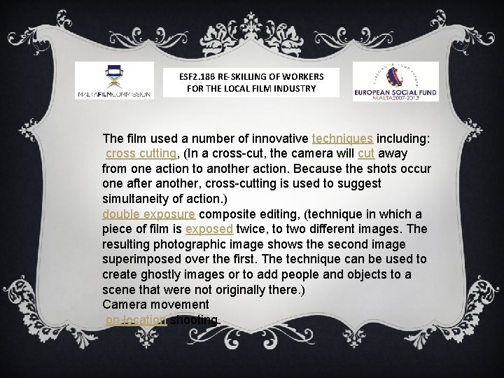 ESF 2. 186 RE-SKILLING OF WORKERS FOR THE LOCAL FILM INDUSTRY The film used