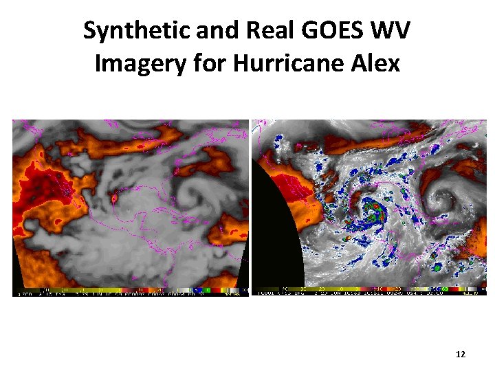 Synthetic and Real GOES WV Imagery for Hurricane Alex 12 