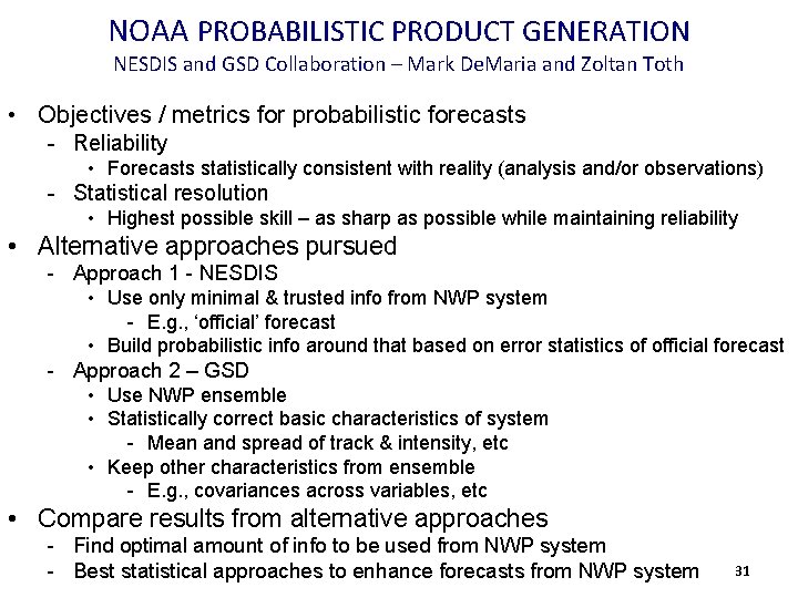 NOAA PROBABILISTIC PRODUCT GENERATION NESDIS and GSD Collaboration – Mark De. Maria and Zoltan