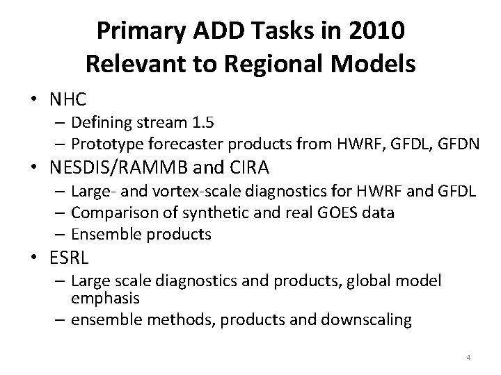 Primary ADD Tasks in 2010 Relevant to Regional Models • NHC – Defining stream