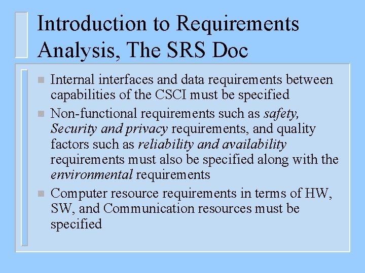 Introduction to Requirements Analysis, The SRS Doc n n n Internal interfaces and data