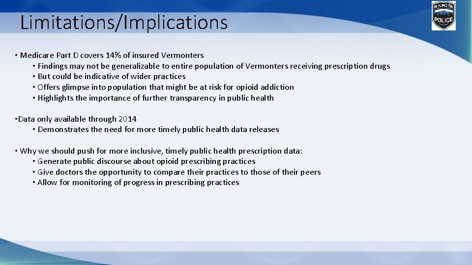 Limitations/Implications • Medicare Part D covers 14% of insured Vermonters • Findings may not